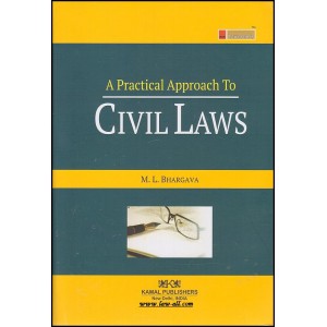 Kamal Publisher's Lawmann's A Practical Approach to Civil Laws by Adv. M. L. Bhargava